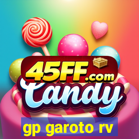 gp garoto rv